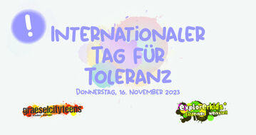 Internationaler Tag für Toleranz ...für menschenwürdiges Zusammenleben 16. November 2023