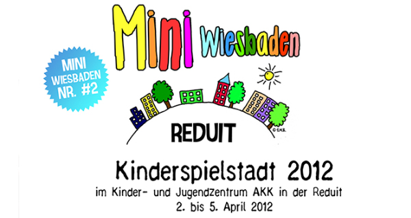 Mini Wiesbaden . Reduit . 2012 . Kinderspielstadt 2012 . 2. bis 5. April 2012 . kujakk . Kinder- und Jugendzentrum in der Reduit . Mainz-Kastel