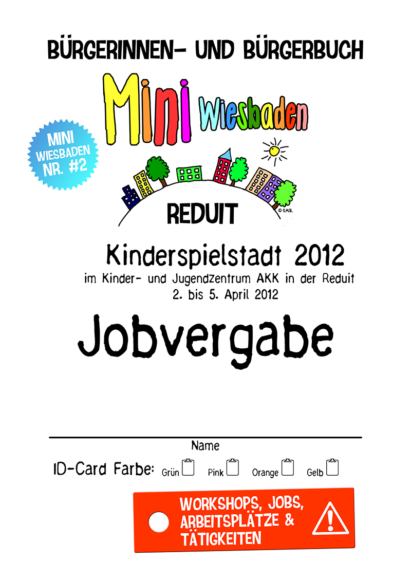 Mini Wiesbaden . Reduit . 2012 . Kinderspielstadt 2012 . 2. bis 5. April 2012 . kujakk . Kinder- und Jugendzentrum in der Reduit . Mainz-Kastel