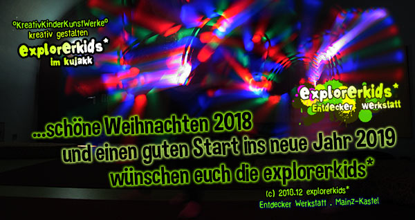 ...schÃ¶ne Weihnachten 2018 und einen guten Start ins neue Jahr 2019
wÃ¼nschen euch die explorerkids* aus dem kujakk