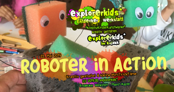 Roboter in Action . Kreativ gestaltet & kleine MiniTrickFilme . explorerkids* . Entdecker Werkstatt im kujakk