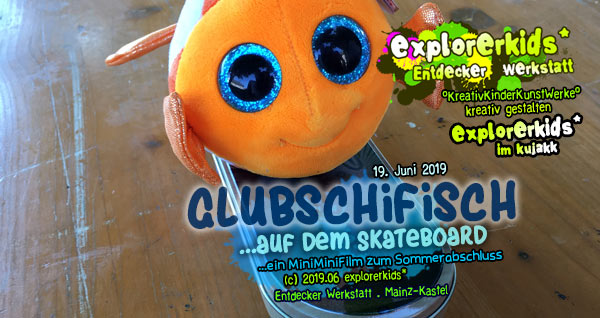 
Glubschifisch . ...auf dem Skateboard . explorerkids* . Entdecker Werkstatt im kujakk . Kinder- und Jugendzentrum in der Reduit . Mainz-Kastel