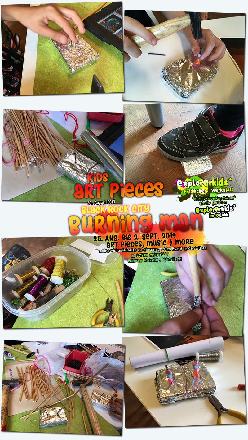 kids art pieces . Black Rock City . Burning Man . 25. August bis 2. September 2019 . art pieces, music & more . explorerkids* . Entdecker Werkstatt im kujakk . Kinder- und Jugendzentrum in der Reduit . Mainz-Kastel