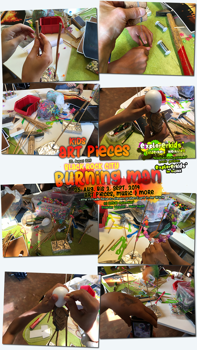 
kids art pieces . Black Rock City . Burning Man . 25. August bis 2. September 2019 . art pieces, music & more . explorerkids* . Entdecker Werkstatt im kujakk . Kinder- und Jugendzentrum in der Reduit . Mainz-Kastel