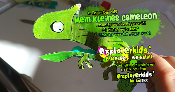 
Mein kleines Cameleon . ...zum Spielen im Regenwald . explorerkids* . Entdecker Werkstatt im kujakk . Kinder- und Jugendzentrum in der Reduit . Mainz-Kastel