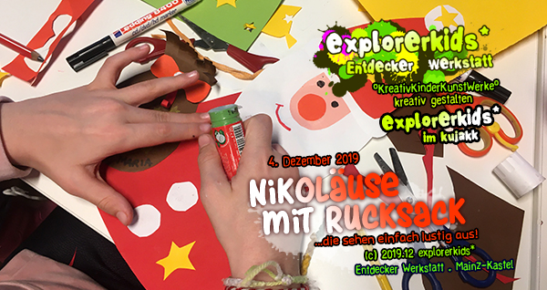 NikolÃ¤use mit Rucksack . ...die sehen einfach lustig aus! . 4. Dezember 2019 . explorerkids* . Entdecker Werkstatt . kujakk . Kinder- und Jugendzentrum in der Reduit . Mainz-Kastel