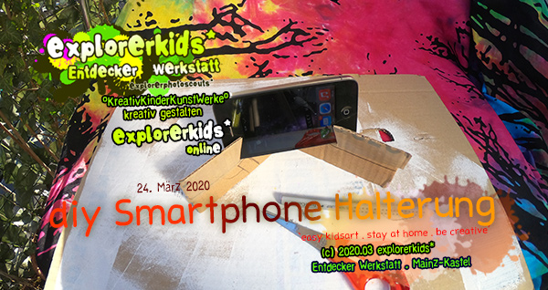 diy Smartphone Halterung . ...so schnell und einfach gemacht! ...wirklich! . stay at home . be creative _ bleib zuhause . sei kreativ . #epkartwork #easykidsart . explorerkids* online . explorerphotoscouts* . 24. März 2020 flurrykid* by morningrise* . jOrn . creativesocialmediacloud & artkonserve.de . Entdecker Werkstatt im kujakk . Kinder- und Jugendzentrum in der Reduit . Mainz-Kastel