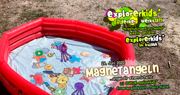 Magnetangeln . ...angel dir einen Schatz . 24. Juni 2020   . explorerkids* . Entdecker Werkstatt . kujakk . Kinder- und Jugendzentrum in der Reduit . Mainz-Kastel