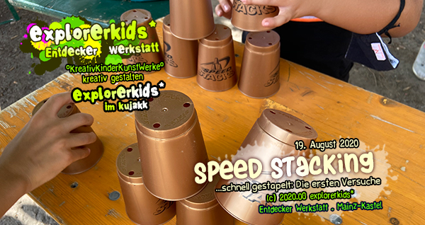 Speed Stacking . ...schnell gestapelt: Die ersten Versuche . 19. August 2020 . explorerkids* . Entdecker Werkstatt . kujakk . Kinder- und Jugendzentrum in der Reduit . Mainz-Kastel