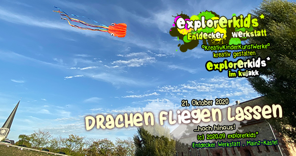 Drachen fliegen lassen . ...hoch hinaus! . 21. Oktober 2020 . explorerkids* . Entdecker Werkstatt . kujakk . Kinder- und Jugendzentrum in der Reduit . Mainz-Kastel