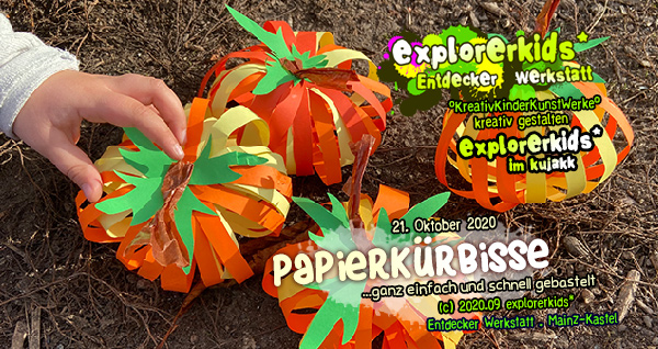 Papierkürbisse
...ganz schnell und einfach gebastelt! . 21. Oktober 2020 . explorerkids* . Entdecker Werkstatt . kujakk . Kinder- und Jugendzentrum in der Reduit . Mainz-Kastel
