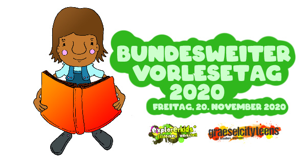 Bundesweiter Vorlesetag 2020 . Freude und Neugier auf das Lesen wecken . Freitag, 20. November 2020 . explorerkids* Entdecker Werkstatt im kujakk . graeselcityteens ...auf dem Gräselberg