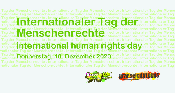 Internationaler Tag der Menschenrechte . international human rights day . Donnerstag, 10. Dezember 2020 . explorerkids* . Entdecker Werkstatt im kujakk . kujakk . Kinder- und Jugendzentrum in der Reduit . Mainz-Kastel . & . gct . graeselcityteens ...auf dem GrÃ¤selberg . Stadtteilzentrum GrÃ¤selberg . Wiesbaden