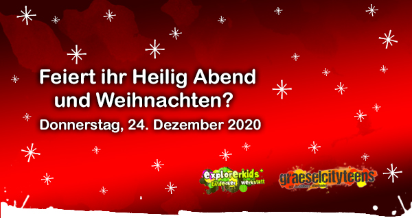 Feiert ihr Heilig Abend und Weihnachten? . Ja oder nein? . 24. Dezember 2020 . explorerkids* . Entdecker Werkstatt im kujakk . kujakk . Kinder- und Jugendzentrum in der Reduit . Mainz-Kastel . & . gct . graeselcityteens ...auf dem GrÃ¤selberg . Stadtteilzentrum GrÃ¤selberg . Wiesbaden