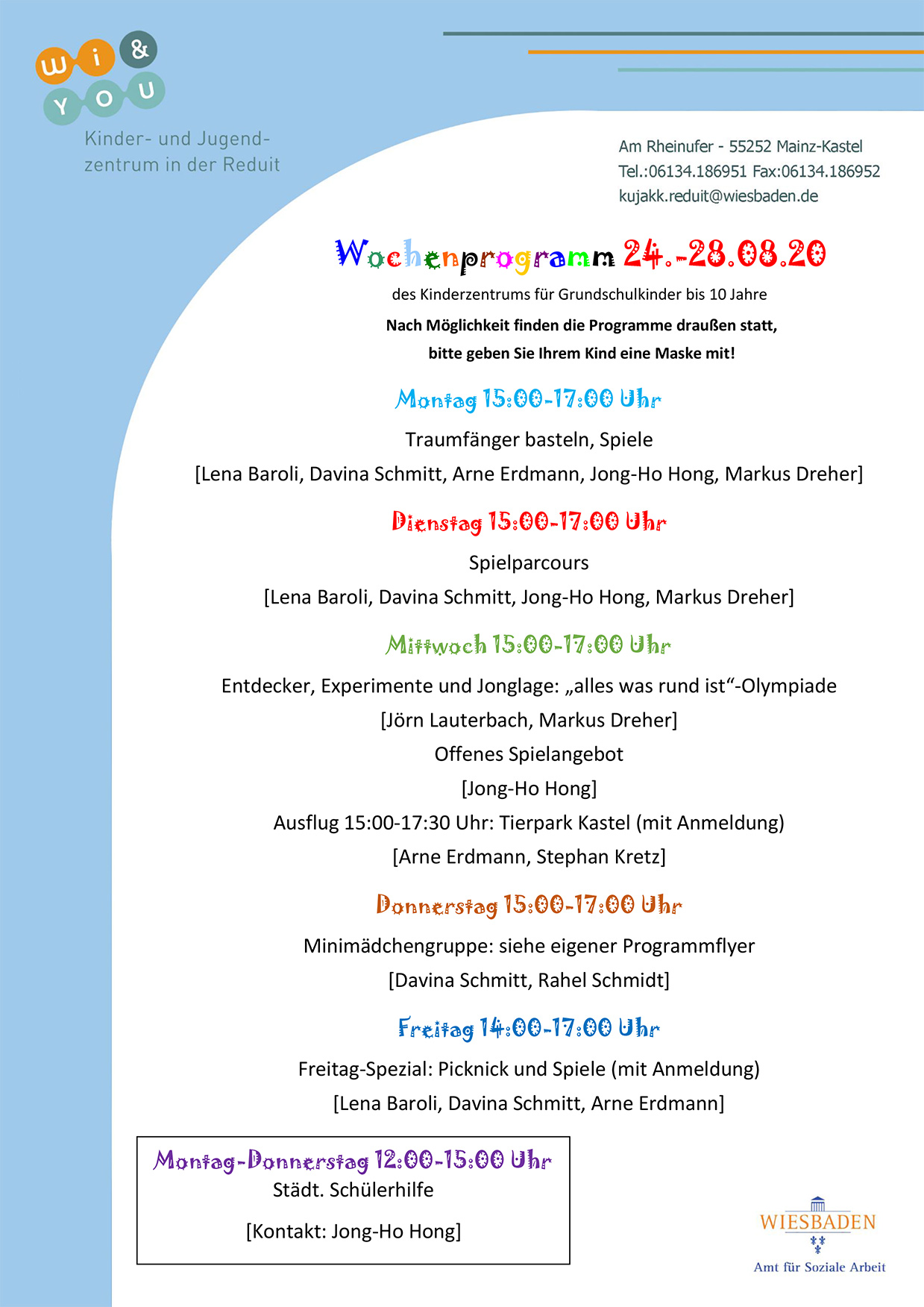 
Wochenprogramm vom 24. bis 28. August 2020 des Kinderzentrums fÃ¼r Grundschulkinder bis 10 Jahre . kujakk . Kinder- und Jugendzentrum in der Reduit . Mainz-Kastel