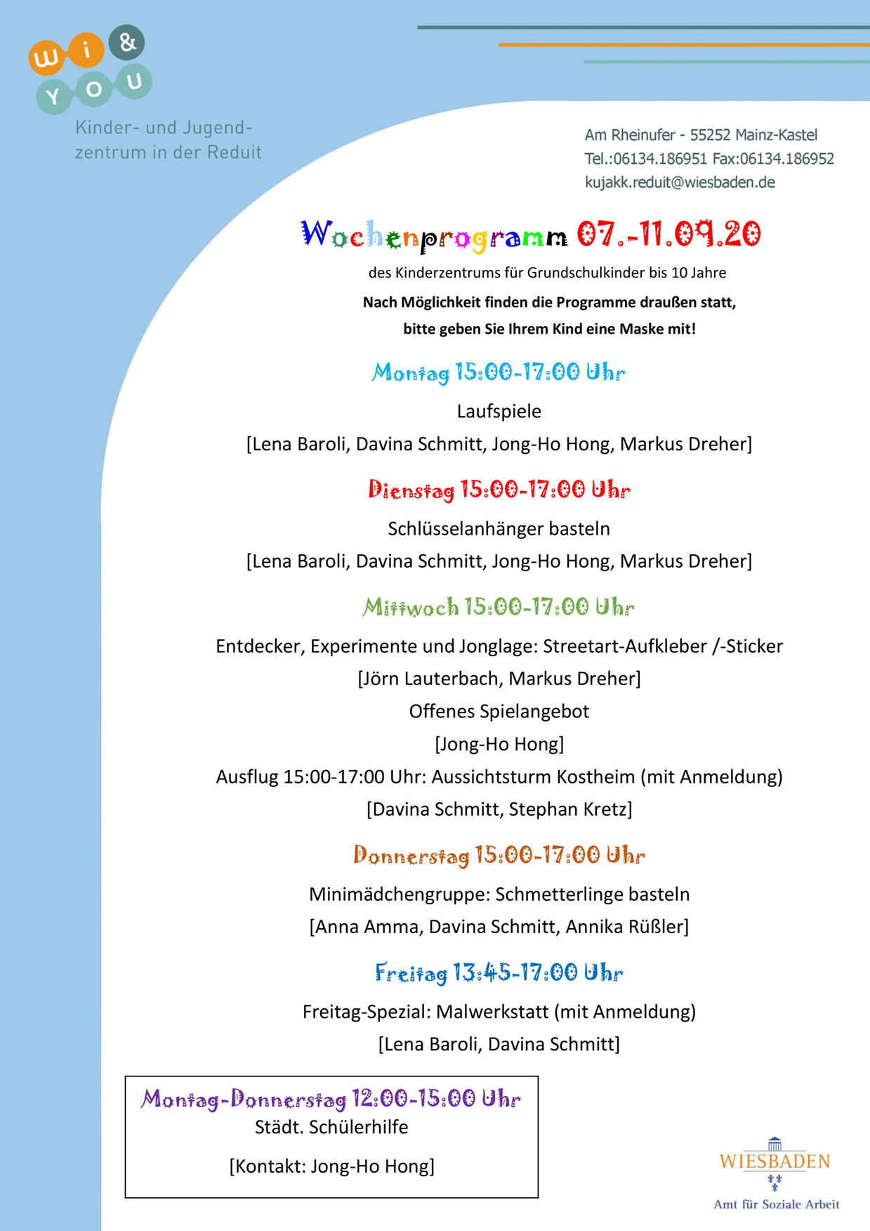 
Wochenprogramm vom 07. bis 11. September 2020 des Kinderzentrums fÃ¼r Grundschulkinder bis 10 Jahre . kujakk . Kinder- und Jugendzentrum in der Reduit . Mainz-Kastel