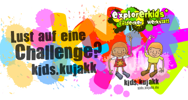 Lust auf eine Challange? . kids.kujakk . Etwas ist anders? . 22. Januar 2021 . explorerkids* . Entdecker Werkstatt im kujakk . kujakk . Kinder- und Jugendzentrum in der Reduit . Mainz-Kastel