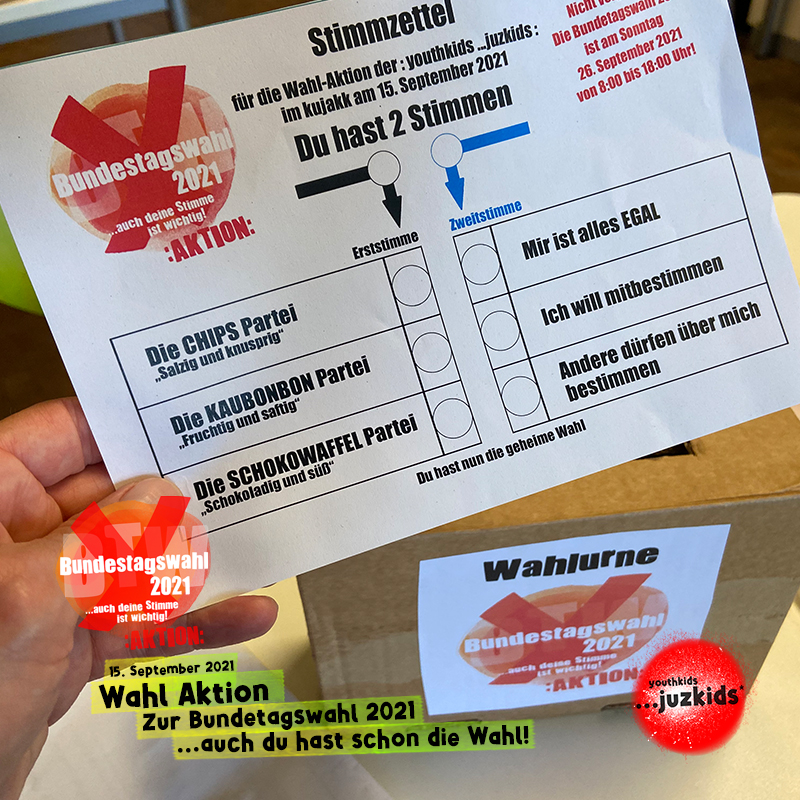 Wahl Aktion zur Bundestagswahl 2021 . ...auch du hast schon die Wahl! . 15. September 2021 . youthkids . ...juzkids* . Jungentag im kujakk . Kinder- und Jugendzentrum in der Reduit Mainz-Kastel