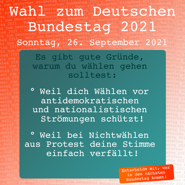 Gute Gründe zur Bundestagswahl 2021 zu gehen: . Entscheide mit... . Bundestagswahl: Sonntag, 26. September 2021 - ist die
Wahl zum 20. Deutschen Bundestag 2021. . explorerkids* . Entdecker Werkstatt im kujakk . kujakk . Kinder- und Jugendzentrum in der Reduit . Mainz-Kastel . & . gct . graeselcityteens ...auf dem Gräselberg . Stadtteilzentrum Gräselberg . Wiesbaden