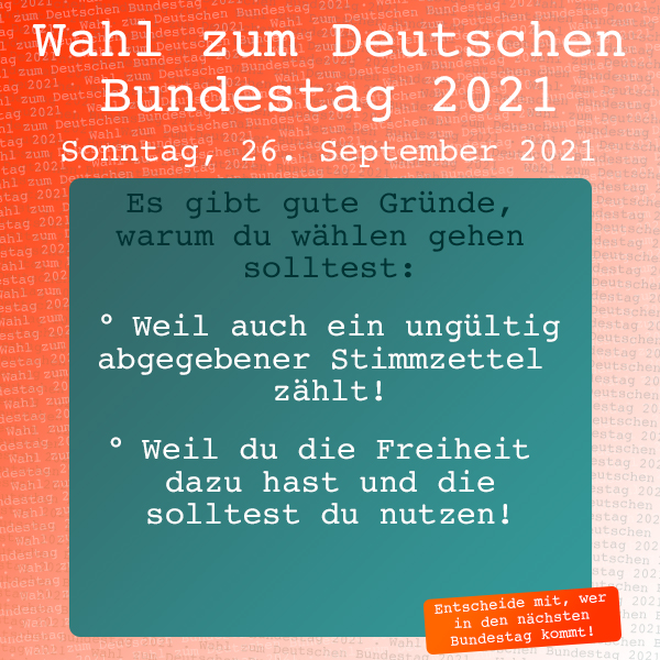Gute Gründe zur Bundestagswahl 2021 zu gehen: . Entscheide mit... . Bundestagswahl: Sonntag, 26. September 2021 - ist die
Wahl zum 20. Deutschen Bundestag 2021. . explorerkids* . Entdecker Werkstatt im kujakk . kujakk . Kinder- und Jugendzentrum in der Reduit . Mainz-Kastel . & . gct . graeselcityteens ...auf dem Gräselberg . Stadtteilzentrum Gräselberg . Wiesbaden