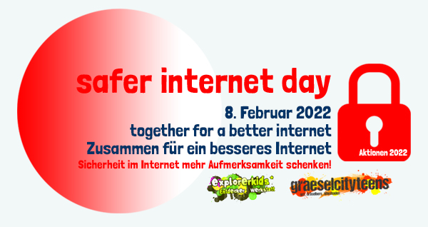 safer Internet day . together for a better internet . Dienstag, 8. Februar 2022  . explorerkids* . Entdecker Werkstatt im kujakk . kujakk . Kinder- und Jugendzentrum in der Reduit . Mainz-Kastel . & . gct . graeselcityteens ...auf dem GrÃ¤selberg . Stadtteilzentrum GrÃ¤selberg . Wiesbaden