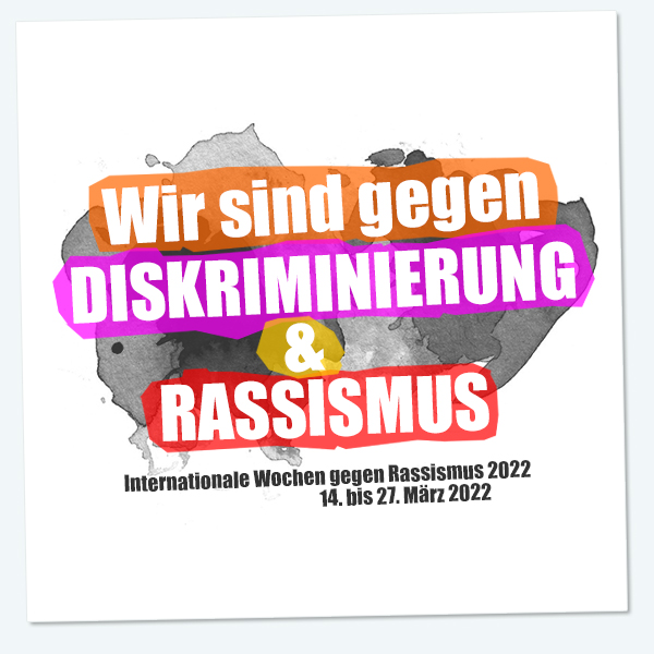 Internationale Wochen gegen Rassismus . Wir sind gegen Diskriminierung und Rassismus! . 14. bis 27. MÃ¤rz 2022  . explorerkids* . Entdecker Werkstatt im kujakk . kujakk . Kinder- und Jugendzentrum in der Reduit . Mainz-Kastel . & . gct . graeselcityteens ...auf dem GrÃ¤selberg . Stadtteilzentrum GrÃ¤selberg . Wiesbaden