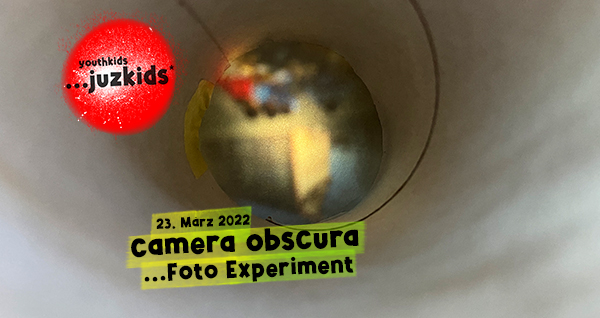 camera obscura . ...schaffen wir das Foto Experiment nachzubauen? . 23. MÃ¤rz 2022 . yjk . youthkids . ...juzkids* . Jungengruppe im kujakk . Kinder- und Jugendzentrum in der Reduit Mainz-Kastel