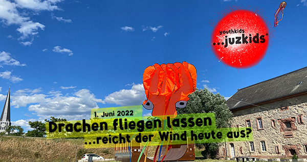 Drachen fliegen lassen . ...reicht der Wind heute aus? . 1. Juni 2022 . yjk . youthkids . ...juzkids* . Jungengruppe im kujakk . Kinder- und Jugendzentrum in der Reduit Mainz-Kastel