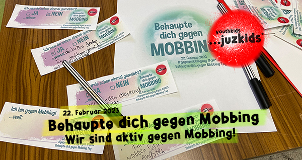 Behaupte dich gegen Mobbing . Wir sind aktiv gegen Mobbing! . 22. Februar 2023 . yjk . youthkids . ...juzkids* . Jungengruppe im kujakk . Kinder- und Jugendzentrum in der Reduit . Mainz-Kastel