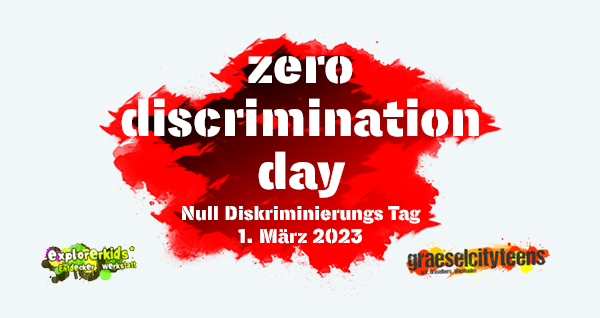 zero discrimination day 2023 . Null Diskriminierungs Tag . Mittwoch, 1. MÃ¤rz 2023  . explorerkids* . Entdecker Werkstatt im kujakk . kujakk . Kinder- und Jugendzentrum in der Reduit . Mainz-Kastel . & . gct . graeselcityteens ...auf dem GrÃ¤selberg . Stadtteilzentrum GrÃ¤selberg . Wiesbaden