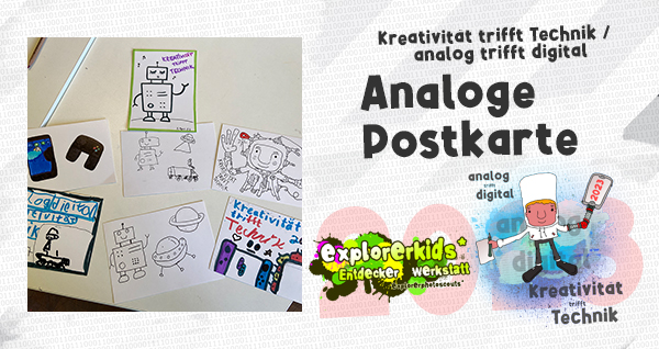 Analoge Postkarte . KreativitÃ¤t trifft Technik / analog trifft digital . 3. April 2023 . explorerkids* im kujakk . Entdecker Werkstatt . Kinder- und Jugendzentrum in der Reduit . Mainz-Kastel