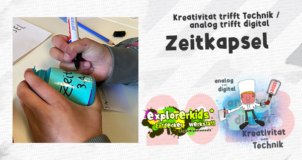 Zeitkapsel . KreativitÃ¤t trifft Technik / analog trifft digital . 3. April 2023 . explorerkids* im kujakk . Entdecker Werkstatt . Kinder- und Jugendzentrum in der Reduit . Mainz-Kastel