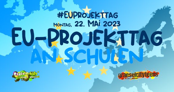 EU-Projekttag an Schulen 2023 . #EUProjekttag . Montag, 22. Mai 2023 . explorerkids* . Entdecker Werkstatt im kujakk . kujakk . Kinder- und Jugendzentrum in der Reduit . Mainz-Kastel . & . gct . graeselcityteens ...auf dem GrÃ¤selberg . Stadtteilzentrum GrÃ¤selberg . Wiesbaden