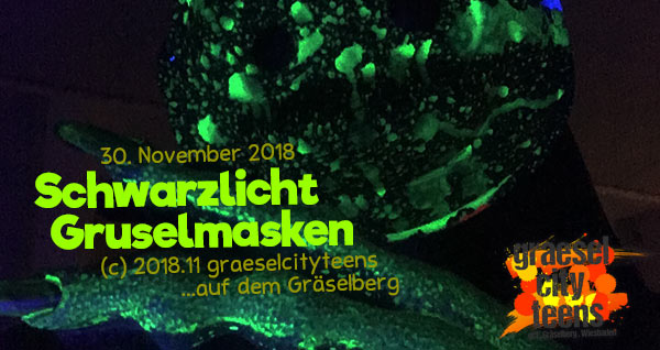 Schwarzlicht Grusel Masken . happy halloween 2018 . graeselcityteens .  Stadtteilzentrum GrÃ¤selberg . Wiesbaden