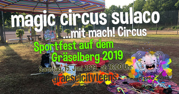 magic circus sulaco . Sportfest . ...auf dem Gräselberg 2019 . 15. Juni 2019 . Stadtteilzentrum Gräselberg . Wiesbaden