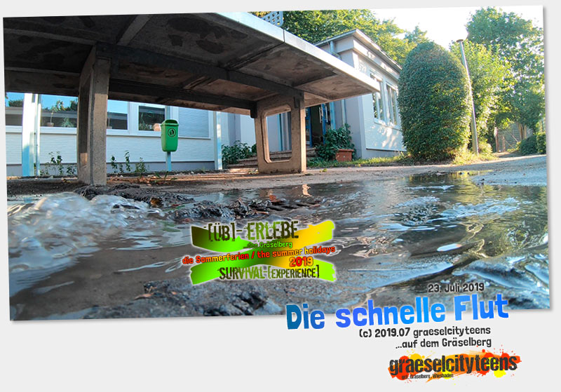 Die schnelle Flut . ...eine kleine Flutwelle unter der Tischtennisplatte . [Ãœb]-Erlebe ...den GrÃ¤selberg . die Sommerferien / the summer holidays . survival-[experience] . graeselcityteens . Stadtteilzentrum GrÃ¤selberg . Wiesbaden