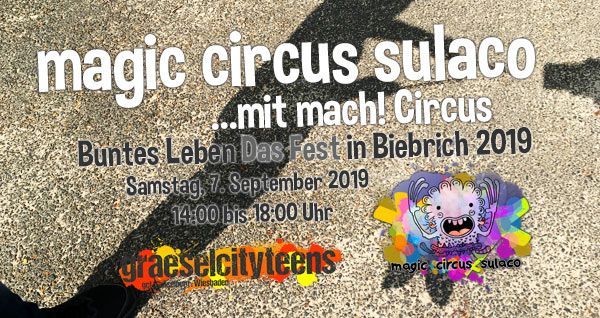 magic circus sulaco . ...mit mach! Circus . Wiesbaden . Kommt vorbei und macht mit! . Eine Aktion vom Stadtteilzentrum GrÃ¤selberg . Wiesbaden . Buntes Leben 