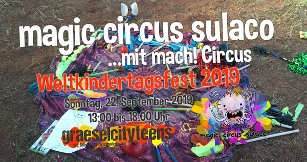 magic circus sulaco . Weltkindertagsfest 2019 . ...mit mach! Circus . Kinder- & Familienfest zum Weltkindertag . Motto: Wir Kinder haben Rechte . Sonntag, 22. September 2019 . 13:00 bis 18:00 Uhr . Schlossplatz Wiesbaden