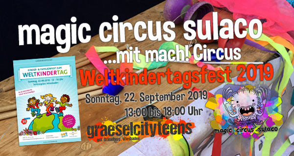 magic circus sulaco . Weltkindertagsfest 2019 . ...mit mach! Circus . Kinder- & Familienfest zum Weltkindertag . Motto: Wir Kinder haben Rechte . Sonntag, 22. September 2019 . 13:00 bis 18:00 Uhr . Schlossplatz Wiesbaden