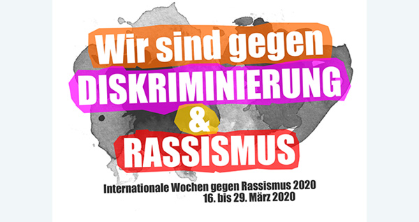 Wir sind gegen Diskriminierung & Rassismus . Internationale Wochen gegen Rassismus . 16. bis 29. MÃ¤rz 2020 . Kooperationsprojekt . Wiesbaden