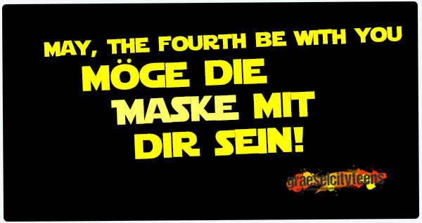 Möge die Maske mit dir sein . may, the fourth . 4. Mai 2020 . graeselcityteens ...auf dem Gräselberg . Stadtteilzentrum Gräselberg . Wiesbaden . planet earth