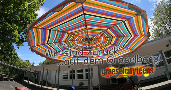 Wir sind zurück . ...auf dem Gräselberg! . 19. Mai 2020. gct . graeselcityteens ...auf dem Gräselberg . Stadtteilzentrum Gräselberg . Wiesbaden