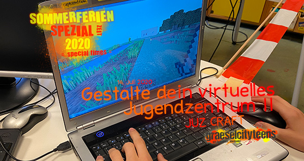 Gestalte dein virtuelles Jugendzentrum II . JUZ CRAFT . 14. Juli 2020 . Sommerferien Spezial Zeit 2020 . special times . gct . graeselcityteens ...auf dem Gräselberg . Stadtteilzentrum Gräselberg . Wiesbaden