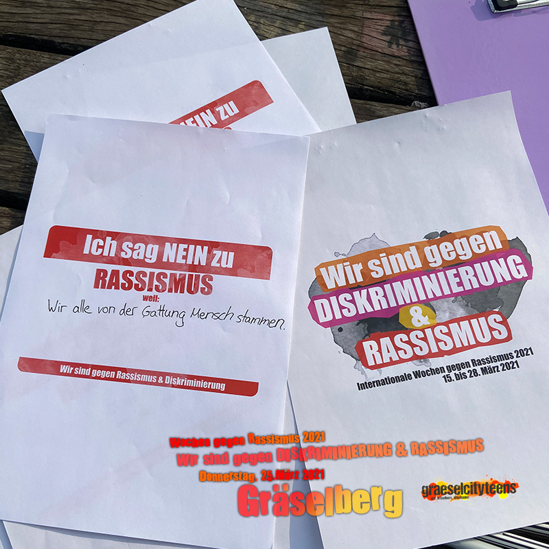 Wir sind gegen Diskriminierung... . ...& Rassismus . Wochen gegen Rassismus . 25. März 2021 . Gräselberg . 22. April 2021 . gct . graeselcityteens ...auf dem Gräselberg . Stadtteilzentrum Gräselberg . Wiesbaden