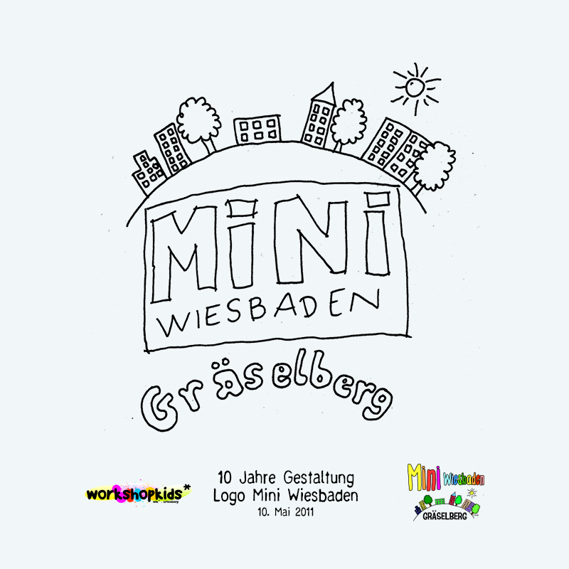 10 Jahre Gestaltung Logo Mini Wiesbaden . Mini Wiesbaden GrÃ¤selberg . Kinderspielstadt . Planspiel . Ferienprogramm . 10. Mai 2011 . workshopkids . ...auf dem GrÃ¤selberg . Stadtteilzentrum GrÃ¤selberg . Wiesbaden