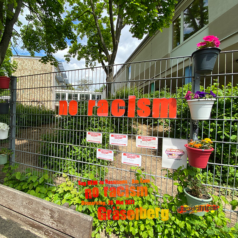 no racism . Sag nein zu Rassismus . 20. Mai 2021 . gct . graeselcityteens ...auf dem Gräselberg . Stadtteilzentrum Gräselberg . Wiesbaden