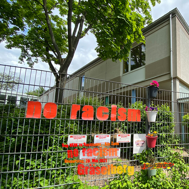 no racism . Sag nein zu Rassismus . 20. Mai 2021 . gct . graeselcityteens ...auf dem Gräselberg . Stadtteilzentrum Gräselberg . Wiesbaden