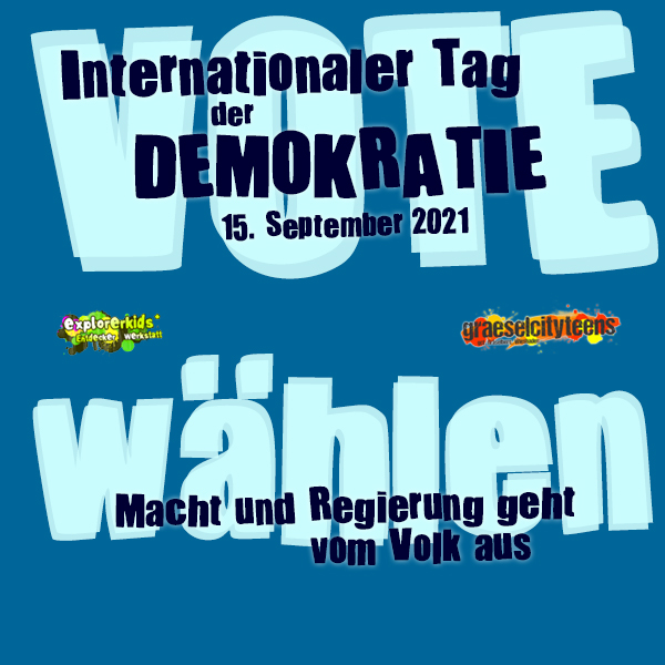 Internationaler Tag der Demokratie . ...auf Demokartie aufmerksam machen! . Dienstag, 15. September 2020 . explorerkids* . Entdecker Werkstatt im kujakk . kujakk . Kinder- und Jugendzentrum in der Reduit . Mainz-Kastel . & . gct . graeselcityteens ...auf dem GrÃ¤selberg . Stadtteilzentrum GrÃ¤selberg . Wiesbaden