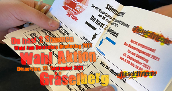 Du hast 2 Stimmen . Wahl Aktion . Wahl Aktion zum Deutschen Bundestag 2021 . Bundestagswahl: Sonntag, 26. September 2021 . 23. September 2021 . gct . graeselcityteens ...auf dem Gräselberg . Stadtteilzentrum Gräselberg . Wiesbaden