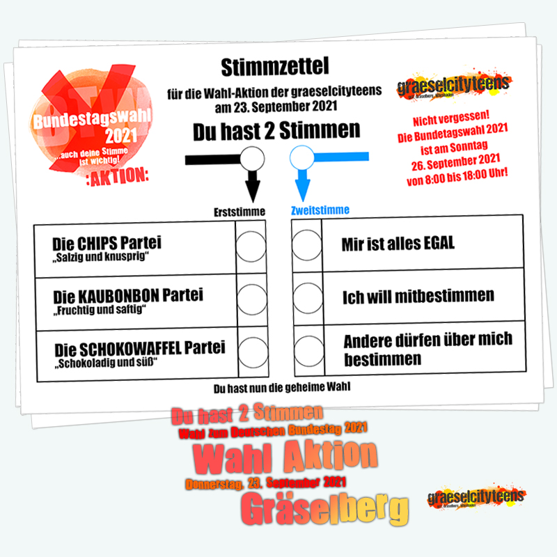 Du hast 2 Stimmen . Wahl Aktion . Wahl Aktion zum Deutschen Bundestag 2021 . Bundestagswahl: Sonntag, 26. September 2021 . 23. September 2021 . gct . graeselcityteens ...auf dem Gräselberg . Stadtteilzentrum Gräselberg . Wiesbaden